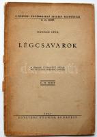 Scholz Géza: Légcsavarok. Budapest 1945. Egyetemi Nyomda. Tűzött papír kötés, hátsóborítólap hiányzik, 52 oldal