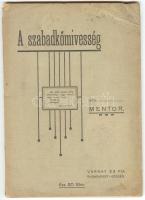 Mentor: A szabadkőmivesség. Bp., 1910 Várnay és Fia, 46p. Kiadói papírborítóban