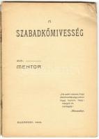 Mentor: A szabadkőmivesség. Bp., 1910 Várnay és Fia, 46p. Kiadói papírborítóban