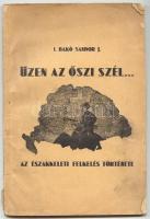 I. Bakó Sándor J. Üzen az őszi szél... A északkeleti felkelés története. Dedikált! Rengeteg illusztr...