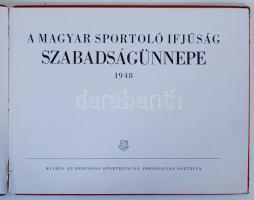 A magyar sportoló ifjúság szabadságünnepe. Orsz. Sporthivatal Propagandaosztály 1948. Képes album. Gerincén hibákkal