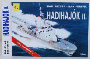 Bak József - Bak Ferenc: Hadihajók II. Típuskönyv. [Bp.], é.n., Zrínyi Kiadó. Kartonkötésben ábrákkal és fotókkal illusztrálva