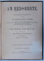 Marbach, O.,: Am Reissbrete. Handschriftliche Mittheilungen aus den unabhängigen Logen. 1. Jahrgang. Leipzig 1888. Bruno Zechel. Szabadkőműves folyóirat. Egészvászon kötésben. / Freemaison magazine in linen binding. 96p.