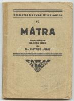 Barcza Imre és Dr. Vigyázó János: Mátra. Részletes magyar útikalauzok sorozatából. Budapest 1930.
