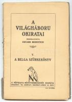 A világháború okiratai, összeáll. Eduard Bernstein. V. köt. (a belga könyv). I. világháborús diplomá...