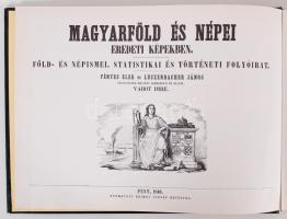 Magyarföld és népei eredeti képekben. Az 1846 évi kiadás hasonmás változata 1984-ben. Kossuth nyomda.