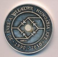 Lebó Ferenc (1960-) 2010. "20 éves a Vill-Korr Hungária Kft / 1990-2010" ezüstözött fém emlékérem T:2- kopott
