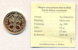 "Magyar aranypénzek utánveretben - Károly Róbert aranyforint" aranyozott Ag(0.999) emlékér...