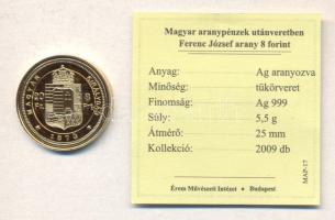 "Magyar aranypénzek utánveretben - Ferenc József arany 8 forint" aranyozott Ag emlékérem (...