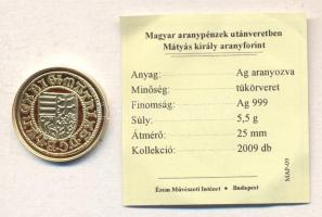 "Magyar aranypénzek utánveretben - Mátyás király aranyforint" aranyozott Ag(0.999) emlékér...
