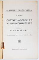A Nemzeti Könyvtára: Dr. Wolfner Pál t.: Osztályharczok és szabadkőmüvesség. Bp., 1904, Márkus Samu ...