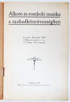 Szende Pál: Alkotó és romboló munka a szabadkőművességben. Bp., 1911, Márkus Samu Tv. Könyvnyomdája,...
