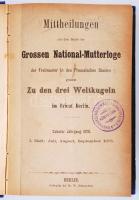 Mittheilungen aus dem Bunde der Grossen National-Mutterloge der Freimaurer in den Preussischen Staaten: Zu den drei Weltkugeln im Orient Berlin. 1. Heft. Berlin, 1878, Br. W. Büxenstein. Félvászon kötésben, a Magyarországi Symbolikus Nagypáholy Könyvtárának pecsétjével és a Jánosrend Nagy-Könyvtárának nyilvántartó címkéjével