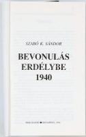 Szabó K. Sándor: Bevonulás Erdélybe. Budapest 1991. B&K Kiadó
