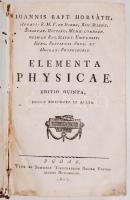 Joannis Bapt. Horváth: Elementa physicae. Editio quinta, denuo emendata et aucta. Budae, 1807, Typis...