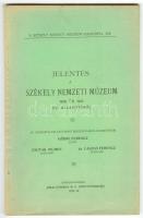 Jelentés a Székely Nemzeti Múzeum 1910. és 1911. évi állapotáról. Sepsiszentgyörgy, 1912, 88p.