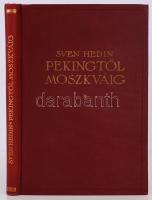 Sven Hedin: Pekingtől Moszkváig. Ford. dr. Balassa József. Bp., é.n., Franklin-Társulat. Kiadói aran...