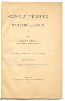 Jakab Elek: Székely telepek Magyarországon. Különlenyomat a Századok 1896. évi VII. és VIII. füzetéből. Bp., 1896, Athenaeum. Újrakötve, papírkötésben, jó állapotban
