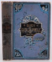 Buch der Spiele. Encyklopädie sämtlicher bekannten Spiele und Unterhaltungsweisen für alle Kreise. Gesellschafts- und Scherzspiele aller Art, Orakelspiele, Ball- und Reifenspiele, Sportspiele, Kegelspiele, Tanzspiele, Domino und Lotto, Brett- und Positionsspiele, Schachspiel, Billardspiel, Würfel- und Kartenspiele, Patiencen und Kartenkunststücke u.s.w. Hrsg. Alban von Hahn. Zweite Aufl. Mit 277 Abbildungen. Leipzig, 1897, Otto Spamer. Kiadói festett dombornyomott szecessziós vászonkötésben, gazdagon illusztrált, jó állapotú (kötés kissé kopottas, egy-két lapon apróbb szakadások, ill. foltok) /  Illustrated art nouveau linen binding, with lot of pictures, good condition (some pages with minor damages)