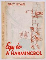 Nagy István: Egy év a harmincból. Bukarest, [1951], Állami Irodalmi és Művészeti Kiadó. Illusztrált papírkötésben, dedikált példány (!)