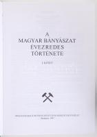 A magyar bányászat évezredes története I-II. Bp., 1997, Országos Magyar Bányászati és Kohászati Egye...