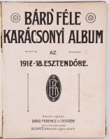 Bárd féle karácsonyi album az 1917-18. esztendőre. Bp., [1917], Bárd Ferenc és Testvére. Festett sze...
