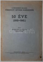 1942 Trombitás Gyula: A budapesti állami Verbőczy István gimnázium 50 éve.  64p.