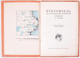 1939 Finnország és az észak-európai hadszintér térképe. Finnország ismertetését irta Juhász Vilmos. ...