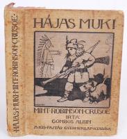 Gombos Albin: Hájas Muki mint Robinson Crusoe. Bp., 1914, "Kis Pajtás" Gyermeklap. Festett egészvászon kötésben, Márton Lajos illusztrációival (gerincen sérült)