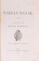 A Nibelungok. Fordította Szász Károly. Pest 1869. Kisfaludy Társaság Kiadványa. Egészvászon kötésben...