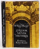 B. Nagy Margit: Stílusok, művek, mesterek. Bukarest, 1977, Kriterion. Kiadói egészvászon kötésben, védőborítóval