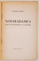 Vághidi Ferenc: Nostradamus élete és jövendölései a XX. századra. Bp., 1940, Cserépfalvi, 64p. Jó ál...