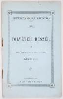 Demokratia-Páholy Könyvtára: Fölvételi beszéd. 1899. junius 5-én elmondotta a Főmester. Bp., 1899, A...