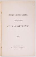 Demokratia-Páholy Könyvtára: Hogyan szervezzük a fővárosi munkásotthont? Bp., 1900, A páholy sajátja
