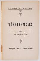 Demokratia-Páholy Könyvtára: Dr. Varsányi Emil: Többtermelés. Bp., 1916, A páholy sajátja