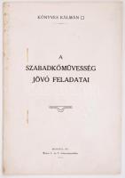 Könyves Kálmán [Páholy]: A szabadkőmüvesség jövő feladatai. Bp., 1915, Weiss L. és F. Könyvnyomdája