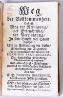 Dirckinck, Joannes: Weg der Vollkommenheit; Das ist/ Weg der Reinigung/ der Erleuchtung/ der Bereinigung/ In seine Staffel oder Schritt abgetheilt: Und zu Ankreutzung der Laster/ Erwerbung der Tugenden/ Und zu immerwährender Materie des Examinis Particularis. Oder sonderbahrer Erforschung/ Kürtzlich und klaerlich beschrieben Und allen Christ- Gläubigen/ sonderlich der Vollkommenheit Geflissenen/ Zu durchwandelen vorgestellt. Köln, 1706. Noethen. in slightly damaged paper-binding