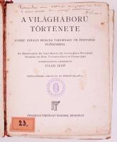 Pilch Jenő: A világháború története. Számos képmelléklettel és térképvázlattal. Bp. 1917. Franklin. 418 p. Szövegközti térképekkel gazdagon illusztrálva. Megviselt állapotban