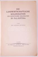 Dr. Arthur Ruppin: Die Landwirtschaftliche Kolonisation. Der Zionistischen Organisation in Palastina...