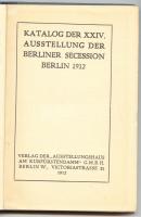 Katalog der XXIV. Ausstellung der Berliner Secession 1912. Berlin 1912. Sok képpel