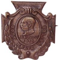 Osztrák-Magyar Monarchia 1915. "Isten segítsen tovább" Ferenc Józsefet ábrázoló ezüstözött fém sapkajelvény (30x27mm) T:2 Austro-Hungarian Monarchy 1915. "Gott Helfe Weiter 18. August 1915" silver-plated metal cap badge with the portrait of Franz Joseph (30x27mm) C:XF