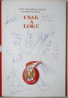 Filep Tibor: Csak a Loki! Debrecen, 2002, DVSC Futball Szervező Rt. Címlapon a labdarúgók aláírásaival