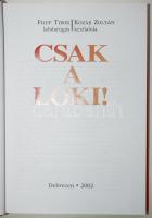 Filep Tibor: Csak a Loki! Debrecen, 2002, DVSC Futball Szervező Rt. Címlapon a labdarúgók aláírásaiv...