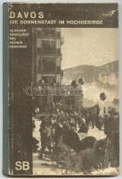 Davos. Die Sonnenstadt im Hochgebirgre. 82 Bilder, eingeleitet v. Kasimir Edschmid. Zürich - Leipzig...