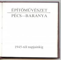 Minikönyv: Építő művészet Pécs-Baranya. 1945-től, sok képpel