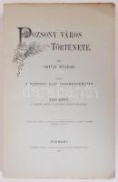 Ortvay Tivadar: Pozsony város története I.-IV. köt. (7 kötetben, teljes!) Pozsony, 1892-1912. Pozson...