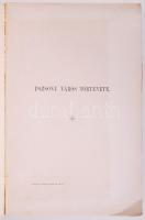 Ortvay Tivadar: Pozsony város története I.-IV. köt. (7 kötetben, teljes!) Pozsony, 1892-1912. Pozson...