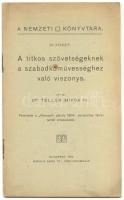 Nemzeti páholy könyvtára: Teller Miksa: A titkos szövetségeknek a szabadkőművességhez való viszonya. Bp., 1904. Márkus Samu könyvnyomdája 22p.