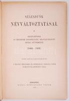 Századunk névváltoztatásai. Helytartósági és miniszteri engedéllyel megváltoztatott nevek gyűjtemény...