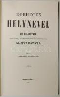 Balkányi Szabó Lajos: Debrecen helynevei. Debreczen, 1865. Reprint